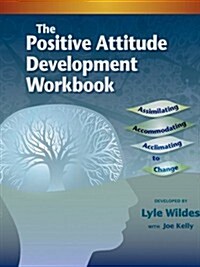 The Positive Attitude Development Workbook (Paperback)