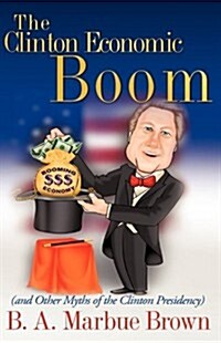 The Clinton Economic Boom (Hardcover)