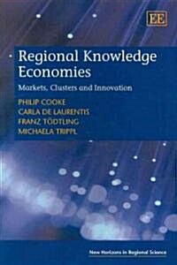 Regional Knowledge Economies : Markets, Clusters and Innovation (Paperback)