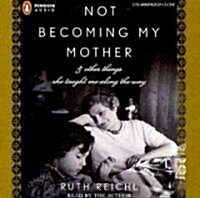 Not Becoming My Mother (Audio CD, Unabridged)