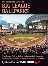 The Complete Guide to Big League Ballparks (Paperback)