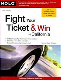 Fight Your Ticket & Win in California (Paperback, 13th)