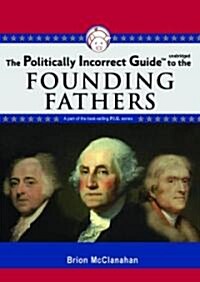 The Politically Incorrect Guide to the Founding Fathers (MP3 CD)