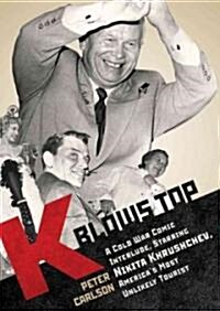 K Blows Top: A Cold War Comic Interlude Starring Nikita Khrushchev, Americas Most Unlikely Tourist (MP3 CD)