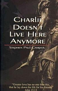 Charlie Doesnt Live Here Anymore (Paperback)