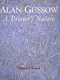 Alan Gussow: A Painters Nature (Hardcover)