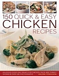 145 Quick and Easy Chicken Recipes : Delicious Everyday Recipes for Chicken, Duck and Turkey (Paperback)
