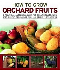 How to Grow Orchard Fruit (Paperback)