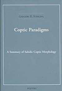 Coptic Paradigms: A Summary of Sahidic Coptic Morphology (Paperback)