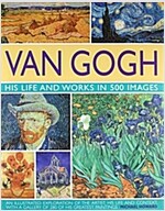 Van Gogh: His Life and Works in 500 Images (Hardcover)