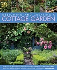 Designing & Creating a Cottage Garden (Hardcover)