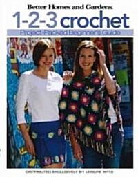 Better Homes and Gardens: 1-2-3 Crochet (Leisure Arts #4333) (Paperback)