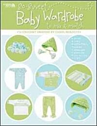 So Sweet Baby Wardrobe to Mix & Match (Leisure Arts #4339) (Paperback)
