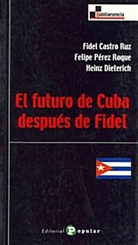 El futuro de cuba despu? de Fidel / The Future of Cuba after Fidel (Paperback)