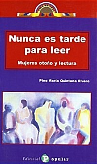 Nunca es tarde para leer/ Its never to late to Read (Paperback)