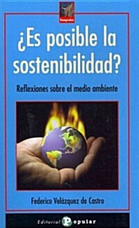 Es posible la sostenibilidad? / Is Sustainability Possible? (Paperback)