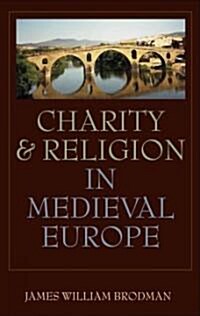 Charity & Religion in Medieval Europe (Hardcover)