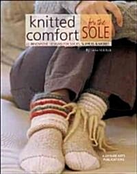 Knitted Comfort for the Sole: 22 Innovative Designs for Socks, Slippers, & More (Paperback)
