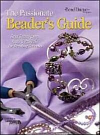 The Passionate Beaders Guide (Paperback)