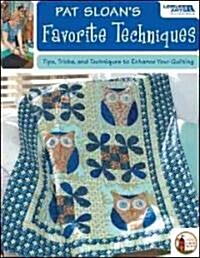 Pat Sloans Favorite Techniques: Tips, Tricks, and Techniques to Enhance Your Quilting (Paperback)