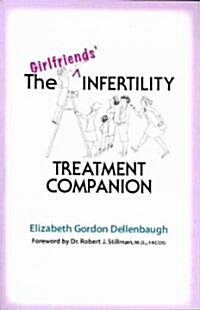 The Girlfriends Infertility Treatment Companion (Paperback)