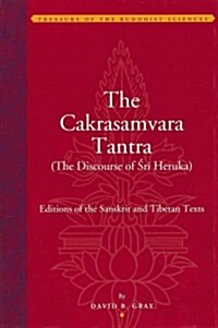 The Cakrasamvara Tantra (The Discourse of Sri Heruka): Editions of the Sanskrit and Tibetan Texts (Hardcover)