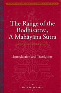 The Range of the Bodhisattva (Ārya-Bodhisattva-Gocara): A Mahayana Sutra (Hardcover)
