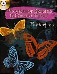 Photoshop Brushes & Creative Tools: Butterflies [With CDROM] (Paperback, Green)
