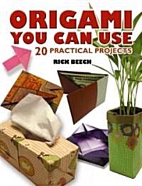 Origami You Can Use: 27 Practical Projects (Paperback)