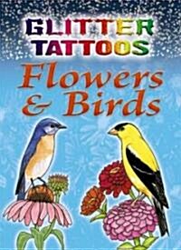 Glitter Tattoos Flowers & Birds (Hardcover)