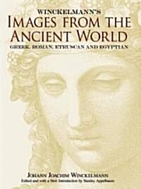 Winckelmanns Images from the Ancient World: Greek, Roman, Etruscan and Egyptian (Paperback)