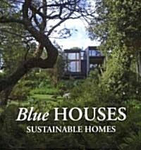 Blue Houses: Sustainable Homes (Hardcover)