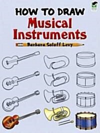 How to Draw Musical Instruments: Step-By-Step Drawings! (Paperback)