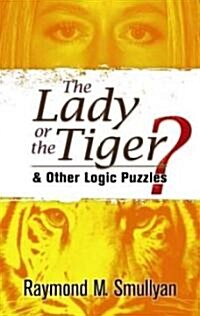 The Lady or the Tiger?: And Other Logic Puzzles (Paperback)