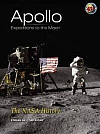 Apollo Expeditions to the Moon: The NASA History (Paperback, 40, Anniversary, Gr)