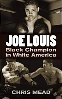 Joe Louis: Black Champion in White America (Paperback)