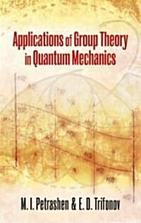 Applications of Group Theory in Quantum Mechanics (Paperback)