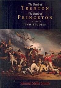 The Battle of Trenton/The Battle of Princeton: Two Studies (Hardcover)