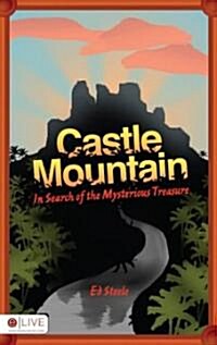 Castle Mountain: In Search of the Mysterious Treasure (Paperback)