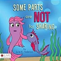 Some Parts Are Not for Sharing (Paperback)
