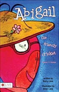 Abigail the Friendly Cricket: Flowers & Friends (Paperback)