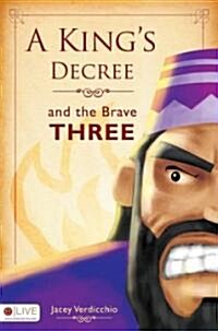 A Kings Decree and the Brave Three (Paperback)
