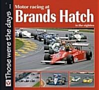 Motor Racing at Brands Hatch in the Eighties (Paperback)