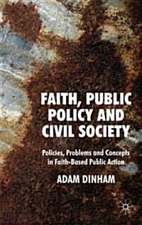 Faiths, Public Policy and Civil Society : Problems, Policies, Controversies (Hardcover)