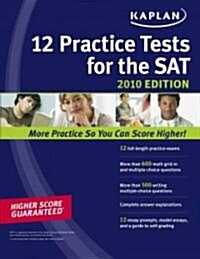 [중고] Kaplan 12 Practice Tests for the SAT 2010 (Paperback)