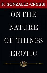On the Nature of Things Erotic (Paperback, 1st)