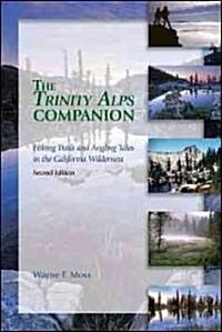 The Trinity Alps Companion: Hiking Trails and Angling Tales in the California Wilderness (Paperback, 2nd)