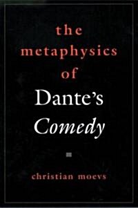 The Metaphysics of Dantes Comedy (Paperback)