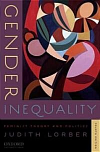 Gender Inequality : Feminist Theories and Politics (Paperback, 4 Revised edition)