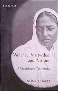 Violence, Martyrdom, and Partition (Hardcover)